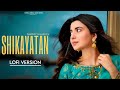Shikayatan LoFi Slowed Reverb Nimrat Khaira Desi Crew New Punjabi Songs 2023