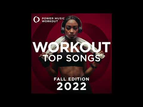 Workout Top Songs 2022 - Fall Edition by Power Music Workout