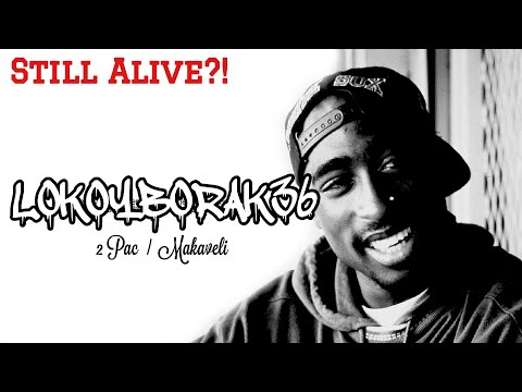 LOKOYBORAK36 - Rapper 2Pac Makaveli Masih Hidup?! | *TEORI KONSPIRASI