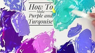 HOW TO MAKE PURPLE &amp; TURQUOISE PAINT 🎨COLOR RECIPES! ACRYLIC PAINT