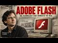What Happened to Adobe Flash? The Technology That Animated the Web—Then the Internet Moved On What Happened to Adobe Flash? The Technology That Animated the Web—Then the Internet Moved On