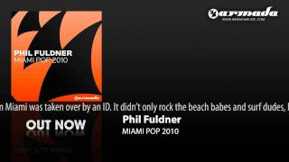 Phil Fuldner - Miami Pop 2010 (Original Extended)
