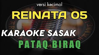 Download lagu KARAOKE SASAK PATAQ BIRAQ ( KANGGOQ NDEQ AKU JARI MENANTU ) VERSI KECIMOL REINATA 05 mp3