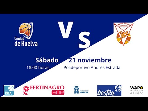 J6 Liga EBA. CIUDAD DE HUELVA vs SAGRADO CORAZÓN CÁCERES
