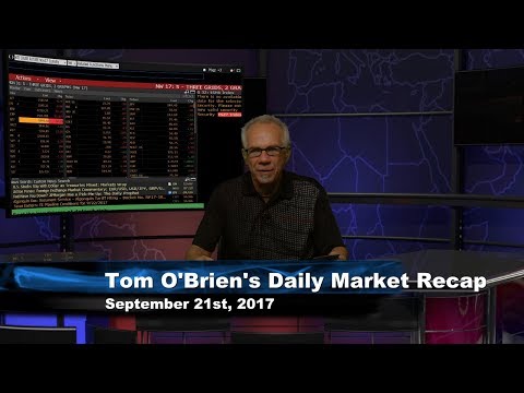 September 21st Daily Stock Market Recap by Tom O'Brien on TFNN   2017