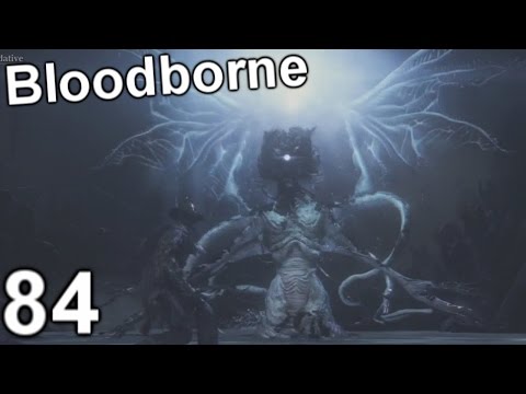 Let's Play Bloodborne: -Part 84 ~I Just Can't...