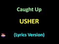 Usher - Caught Up (Lyrics version)