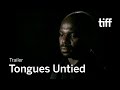 TONGUES UNTIED Trailer | TIFF 2021