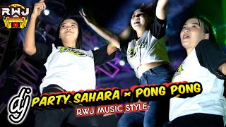 Download lagu DJ PARTY SAHARA X PONG PONG JEDUG BASS GLER - RWJ MUSIC STYLE mp3 Download lagu DJ PARTY SAHARA X PONG PONG JEDUG BASS GLER - RWJ MUSIC STYLE mp3