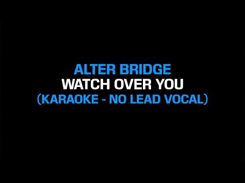 Alter Bridge - Watch Over You (Karaoke Instrumental - No Lead Vocal)