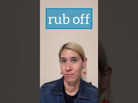 Learn English Phrasal Verbs- 298: RUB OFF  #shorts