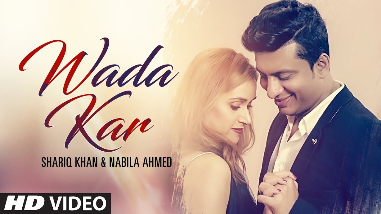 Wada Kar (Title) Lyrics  | Wada Kar | Shariq Khan, Nabila Ahmed | Nabila Ahmed, Shariq Khan | Shariq Khan
