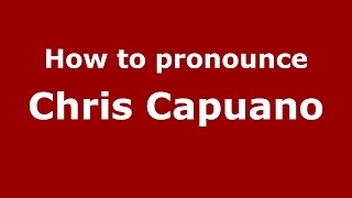 How to pronounce Chris Capuano