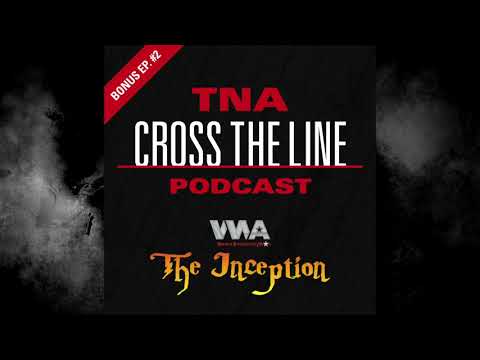 TNA Cross The Line Podcast Bonus Ep. #2: WWA: The Inception - 10/26/2001