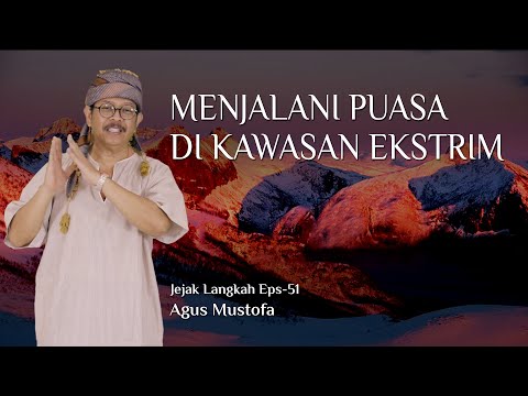 Jejak Langkah eps. 51 - MENJALANI PUASA DI KAWASAN EKSTRIM