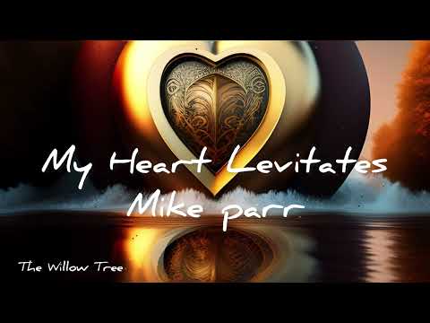 Indie folk music : My heart Levitates : Mike Parr