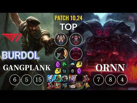T1 Burdol Gangplank vs Ornn Top - KR Patch 10.24