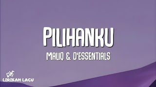 MALIQ &amp; D&#39;Essentials - Pilihanku (Lirik Lagu)