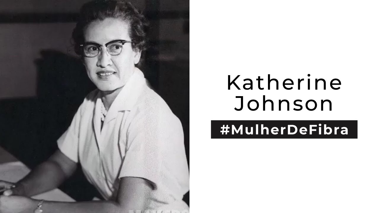 KATHERINE JOHNSON | #MulherDeFibra