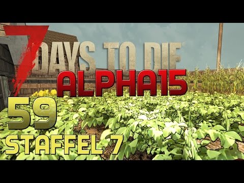 7 Days To Die Alpha 15 Gameplay S07E59 - MAIS UND AUGER! [Let´s Play][Deutsch][German]