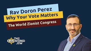 Rav Doron Perez | Why Your Vote Matters