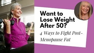 Losing Weight After 50: 4 Ways to Get Rid of Belly Fat After Menopause