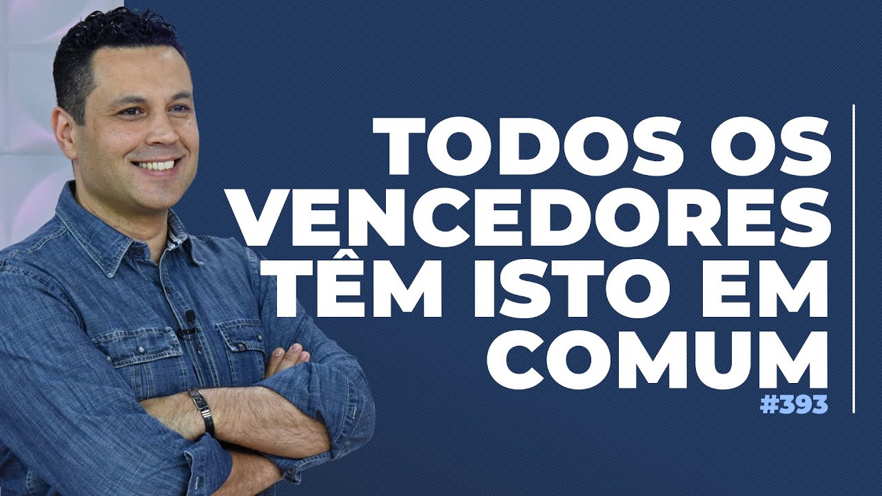 Todos os vencedores têm isto em comum