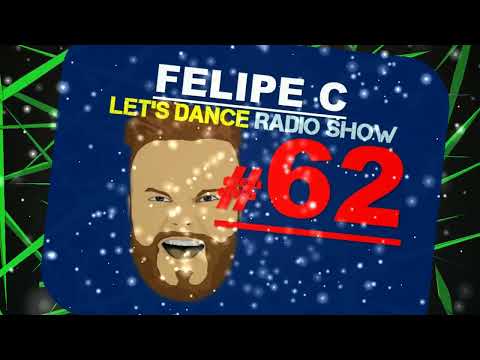 Felipe C - Let's Dance Radio Show #62