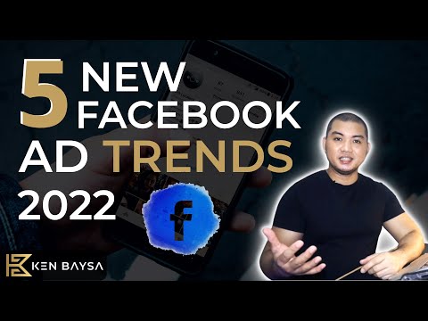 The 5 New Facebook Ad Trends Ngayong 2022