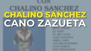 Chalino Sánchez - Cano Zazueta (Audio Oficial)