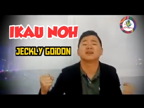 IKAU NOH by Jeckly Goidon(Mv with liric)New single