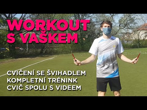 Workout s Vaškem - trénink se švihadlem - cvič podle videa