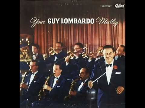 GUY LOMBARDO AND HIS ROYAL CANADIANS - YOUR GUY LOMBARDO MEDLEY