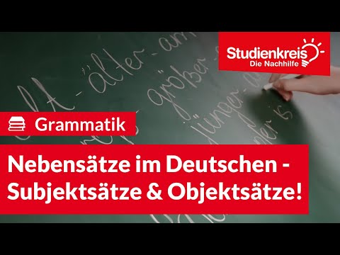 Nebensätze - Subjektsätze & Objektsätze! | Deutsch verstehen mit dem Studienkreis
