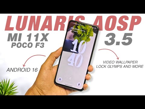 Lunaris AOSP v3.5 With Video Wallpaper, Lock Glymps And More | Mi 11X & POCO F3 | Android 16 Update
