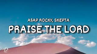 Praise The Lord [ Lyrics ] - A$AP Rocky & Skepta