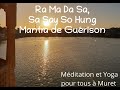 Mantra de Guérison : Ra Ma Da Sa, Sa Say So Hung
