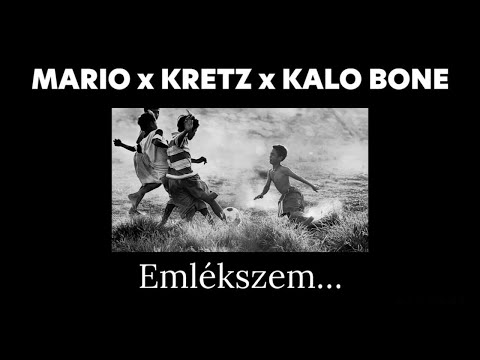 MARIO x KRETZ x KALO BONE - Emlékszem