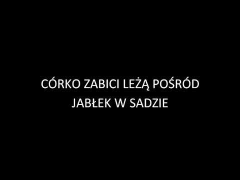 Córko zabici leżą pośród jabłek w sadzie, wersja rap