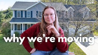 Why We’re Moving | An Inside Look at Our New Home