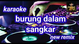Download lagu karaoke || burung dalam sangkar || new remix || nada pria mp3