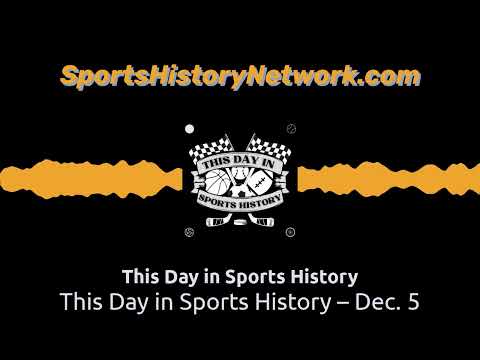 This Day in Sports History – Dec. 5 | This Day in Sports History