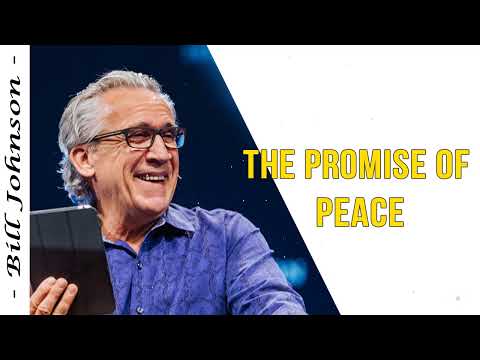 Bill Johnson 2022 New Sermons - The Promise Of Peace