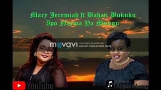 Mary Jeremiah ft Bahati Bukuku Ipo Neema ya Mungu 