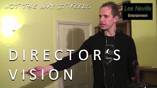 Not the Way It Feels: The Director's Vision
