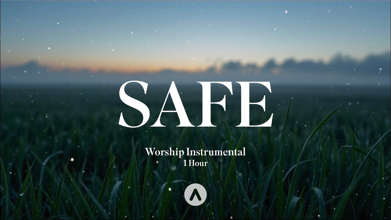 SAFE | Soaking Worship Music | 1 Hour Instrumental Prayer and Devotional