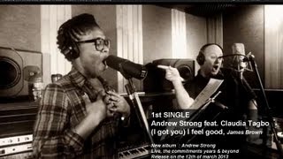 Andrew STRONG feat. Claudia TAGBO : (I got you) I FEEL GOOD