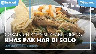 Wajib Cobain Cicipi Mie Ayam Goreng Pak Har Manahan, Kuliner Mak Nyus Disajikan Tanpa Kuah