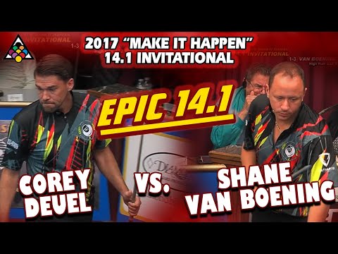EPIC 14.1: Corey DEUEL vs Shane VAN BOENING - 2017 MAKE IT HAPPEN 14.1 INVITATIONAL