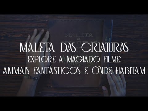 MALETA DAS CRIATURAS - EXPLORE A MAGIA DO FILME: ANIMAIS FANTÁSTICOS E ONDE HABITAM | Neno